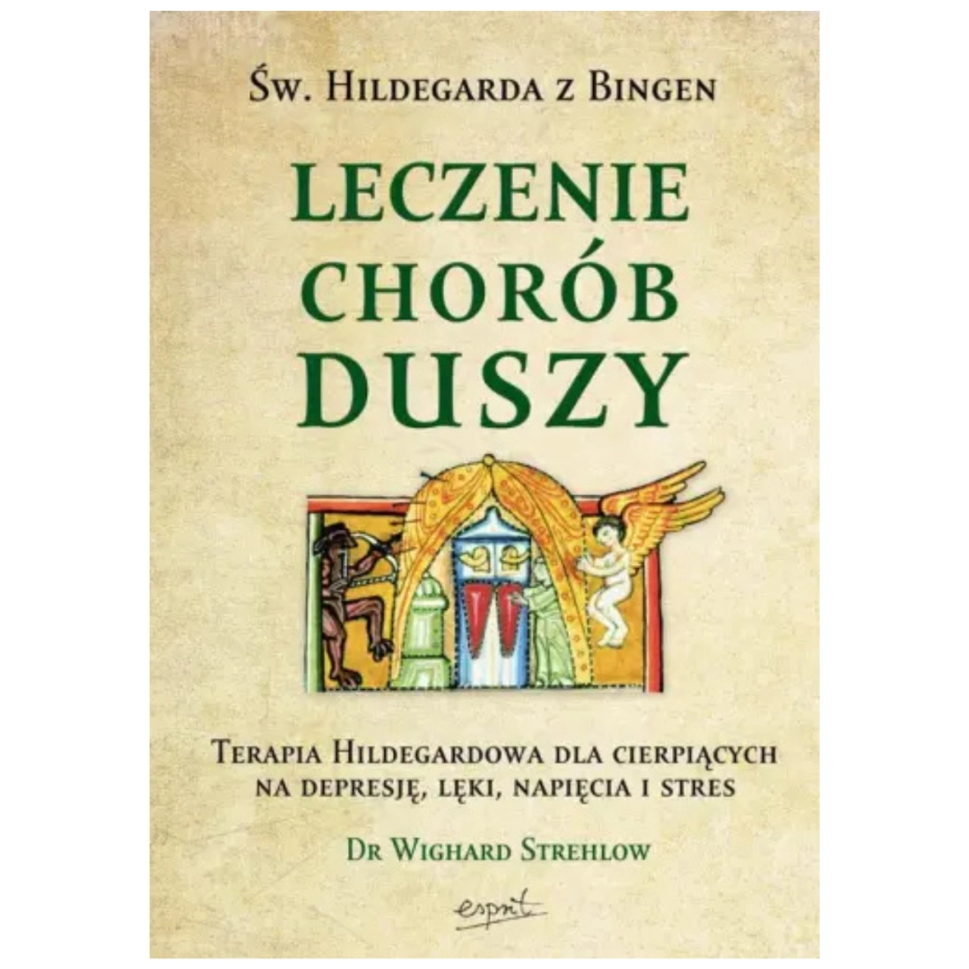 Leczenie Chorób Duszy św. Hildegarda W. Strehlow 