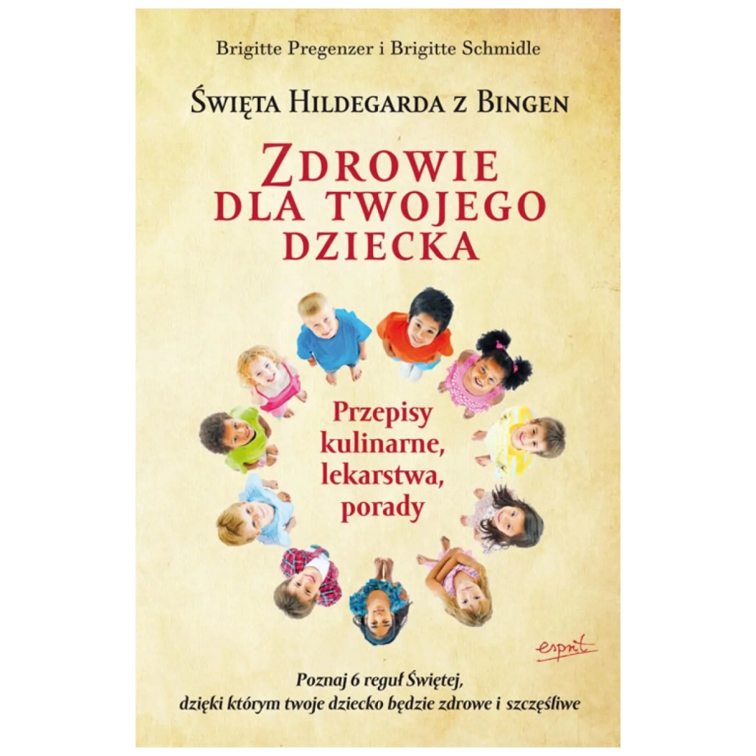 Zdrowie dla Twojego Dziecka św. Hildegarda B. Pregenzer B. Schmidle 