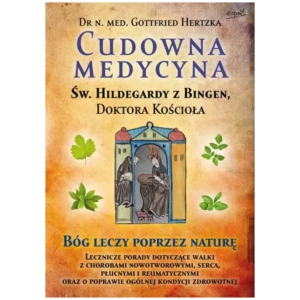 Cudowna Medycyna św. Hildegardy G. Hertzka 