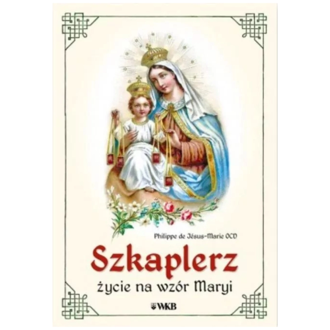 Szkaplerz życie na wzór Maryi 