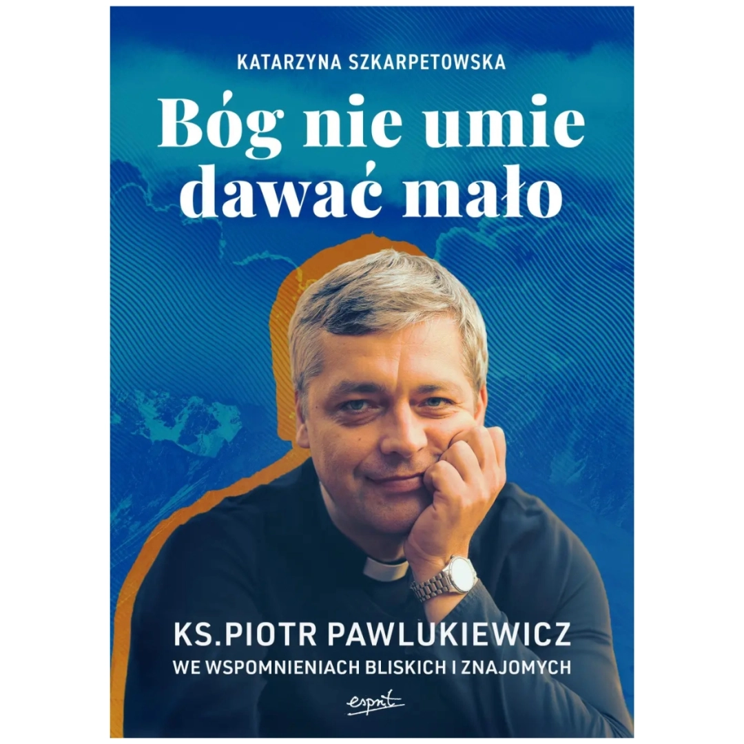 Bóg nie umie dawać mało ks. Piotr Pawlukiewicz 
