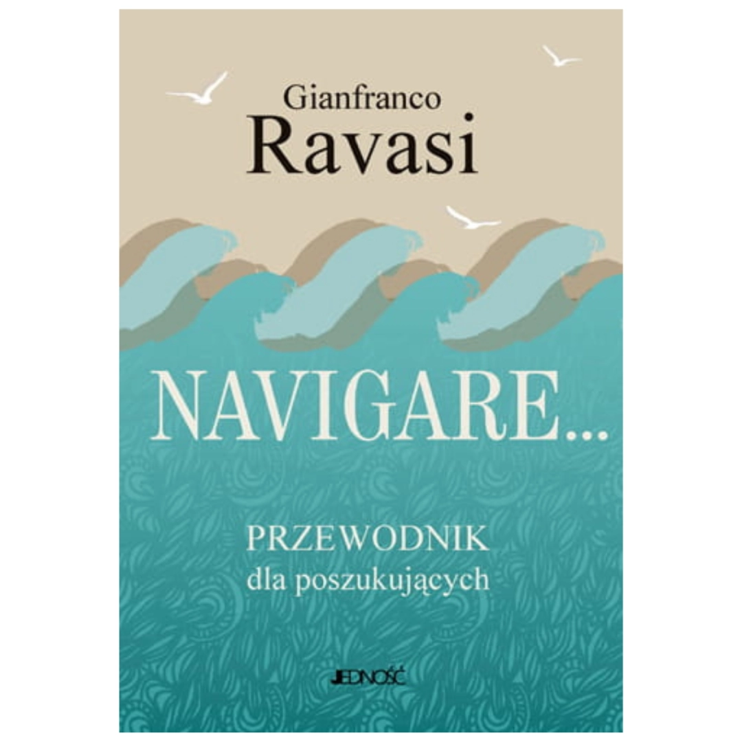 Navigare... Przewodnik dla poszukujących Gianfranco Ravasi