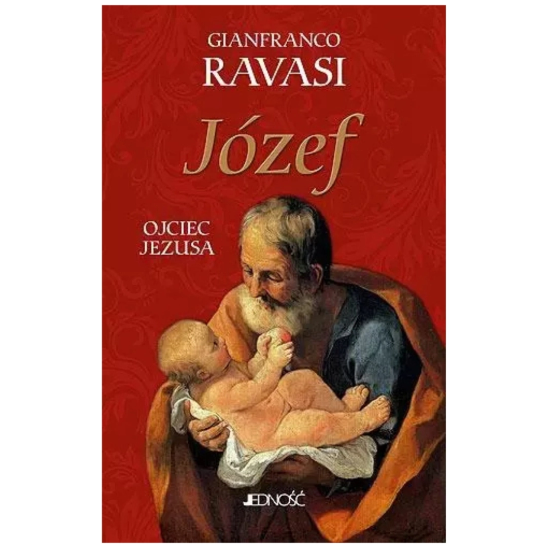 Józef. Ojciec Jezusa JEDNOŚĆ