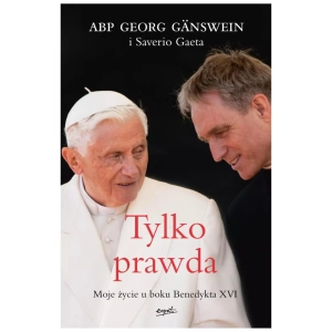 Tylko prawda. Moje życie u boku Benedykta XVI