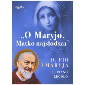 O Maryjo, Matko najsłodsza