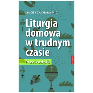 Liturgia domowa w trudnym czasie. Przewodnik