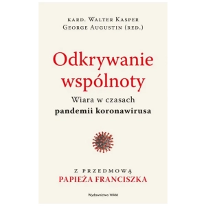 Odkrywanie wspólnoty. Wiara w czasach pandemii koronawirusa