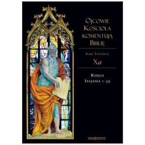 Ojcowie Kościoła komentują Biblię Tom X a