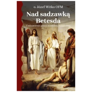 Nad sadzawką Betesda o. J Witko 