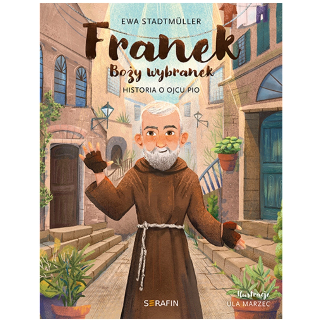 Franek Boży wybranek historia o ojcu Pio 