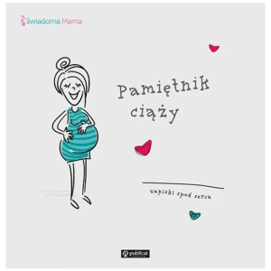 Pamiętnik ciąży, zapiski spod serca 