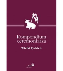 Kompendium ceremoniarza Wielki Tydzień