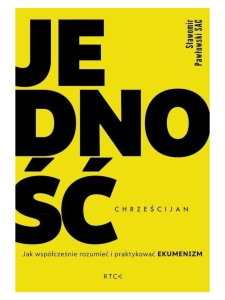 Jedność chrześcijan Sławomir Pawłowski SAC