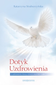 Dotyk uzdrowienia Katarzyna Straburzyńska