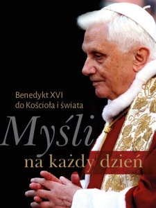 Benedykt XVI Myśli na każdy dzień 