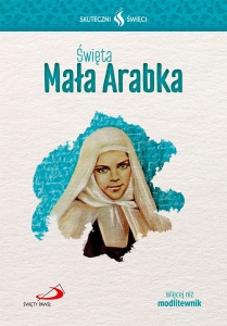 Skuteczni święci - św. Mała Arabka