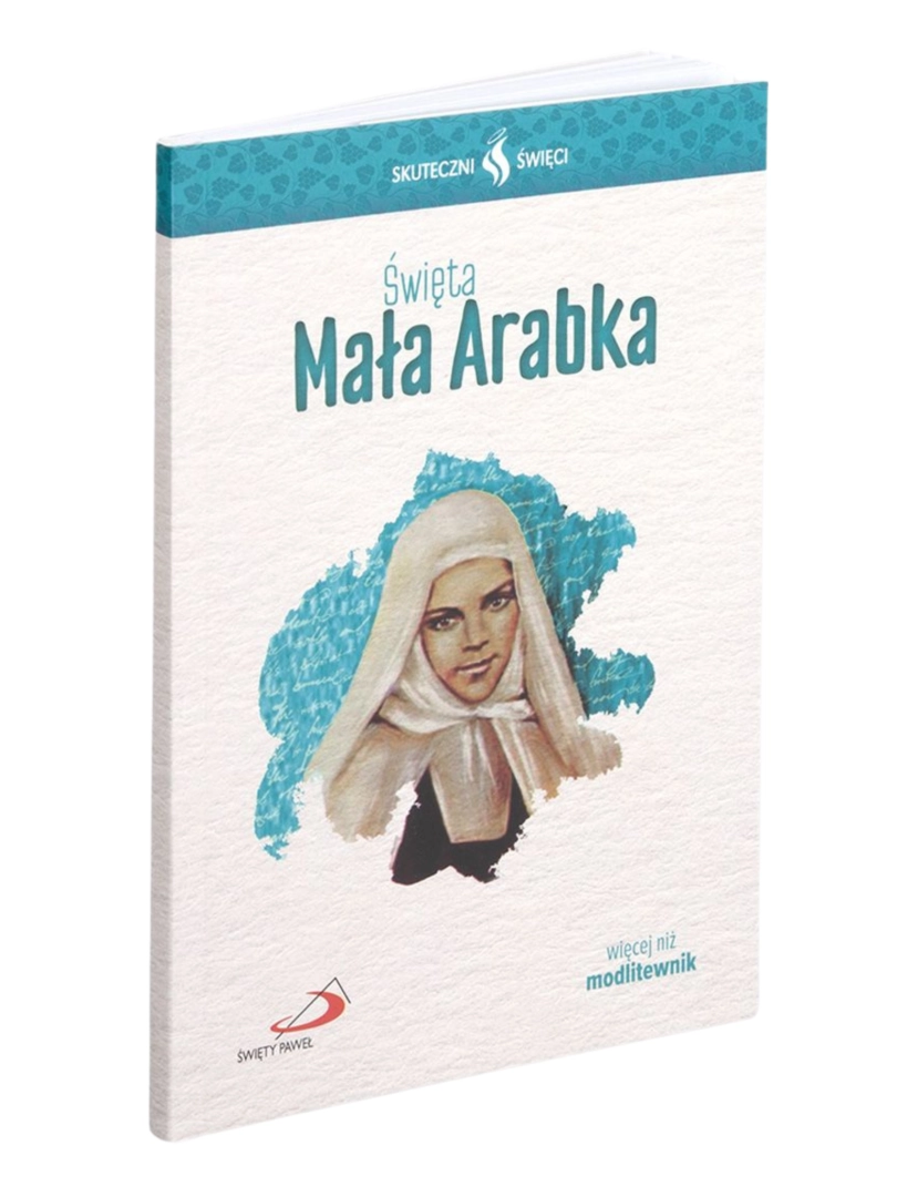 Skuteczni święci - św. Mała Arabka