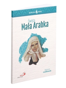 Skuteczni święci - św. Mała Arabka