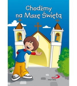 Chodźmy na Mszę Świętą 
