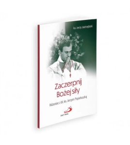 Zaczerpnij Bożej siły ks. Jerzy Jastrzębski