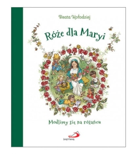 Róże dla Maryi Beata Kołodziej