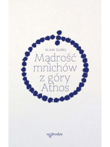 Mądrość mnichów z góry Athos Alain Durel
