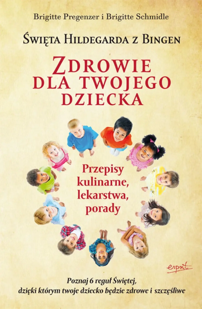 Zdrowie dla Twojego Dziecka św. Hildegarda B. Pregenzer B. Schmidle 